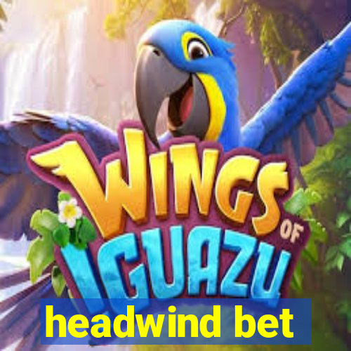 headwind bet